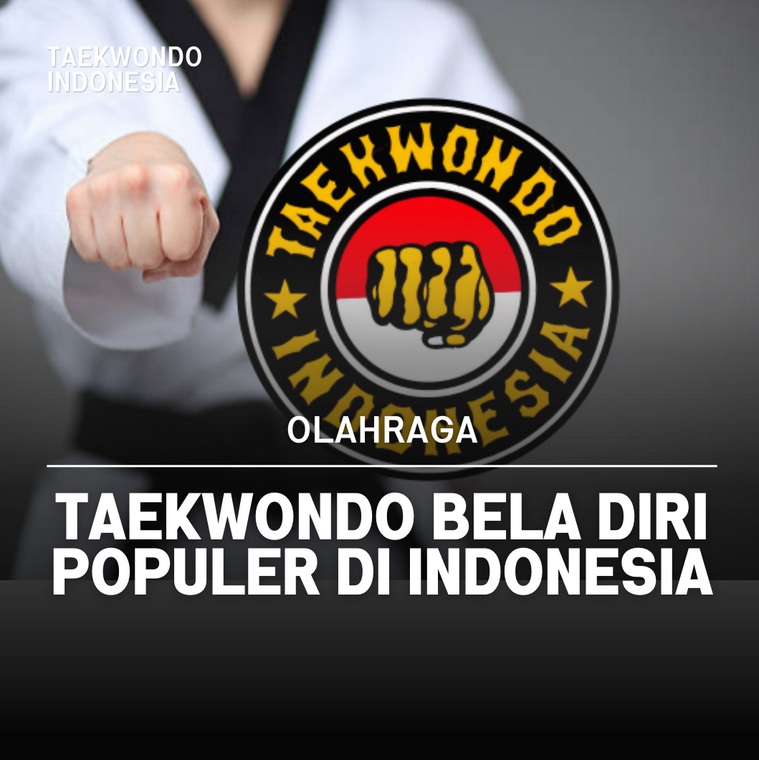 Taekwondo bela diri populer di Indonesia Taekwondo Indonesia Dojang youngwarrior
